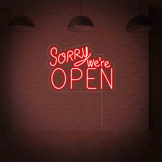 "Sorry, We're Open" Neon Sign - Neon Empire