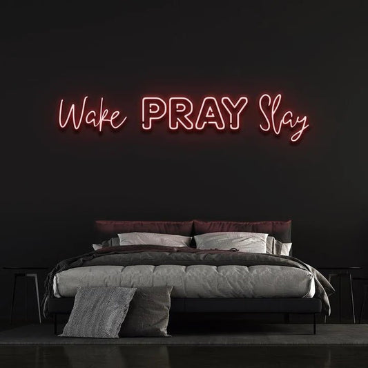 Wake Pray Slay Neon Sign - Neon Empire